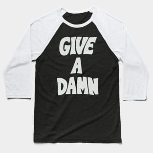 Give a Damn Baseball T-Shirt